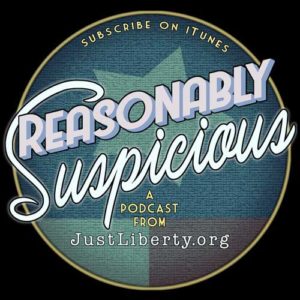 Just Liberty Reasonably Suspicious Podcasts